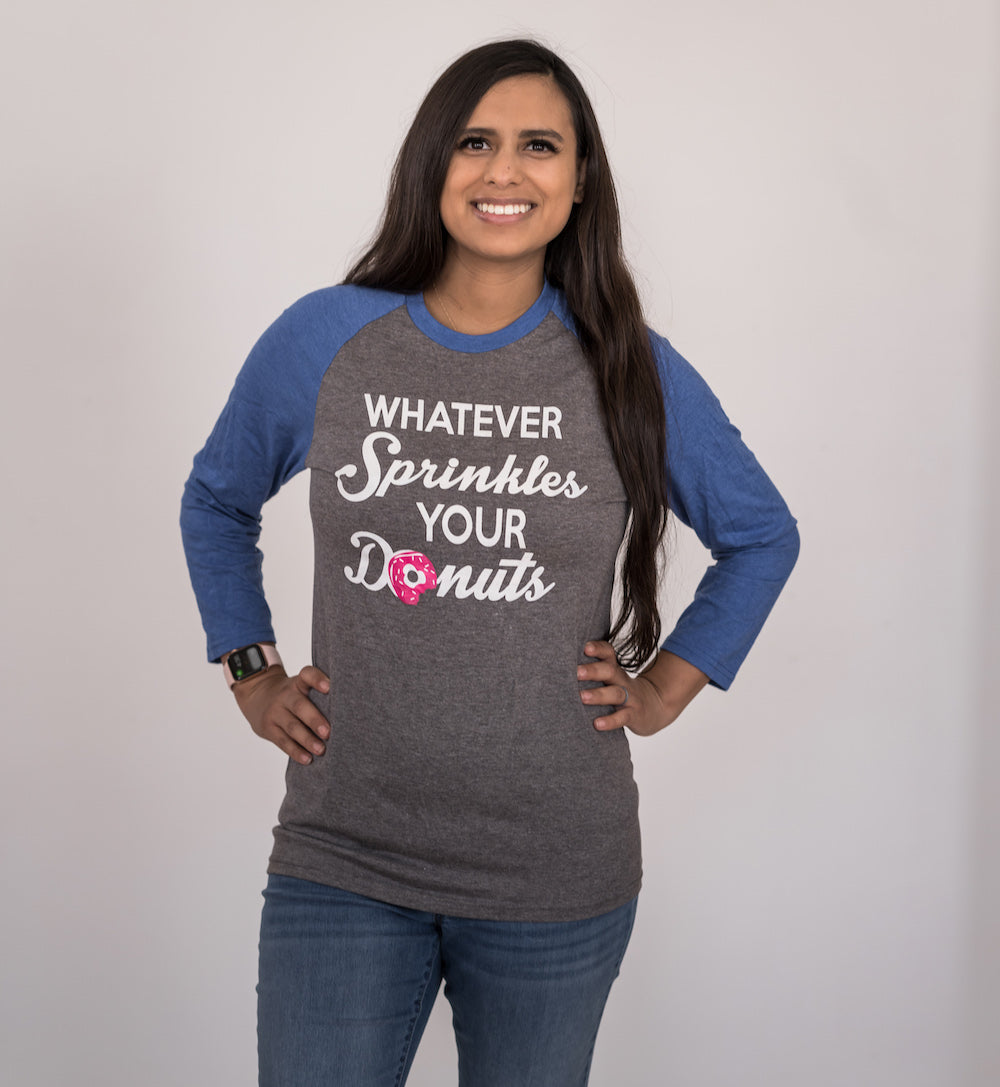 "Whatever Sprinkles Your Donuts" 3/4 Sleeve T Shirts