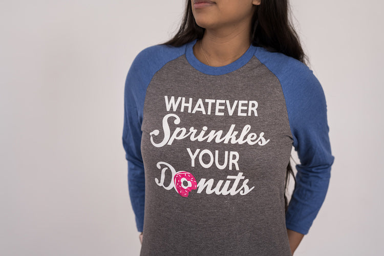 "Whatever Sprinkles Your Donuts" 3/4 Sleeve T Shirts